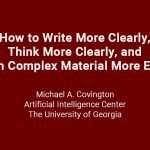 How to Write More Clearly, Think More Clearly, and Learn Complex Material More Easily