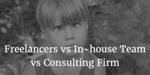 Building a startup product: Freelancers vs In-house Team vs Consulting Firm