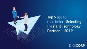Top 5 tips to read before selecting the right technology partner in 2019