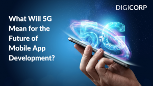 What Will 5G Mean for the Future of Mobile App Development?